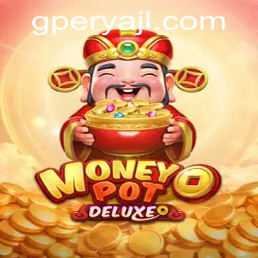 Exploring MoneyPotDELUXE: Dive into the Exciting World of GPERYA