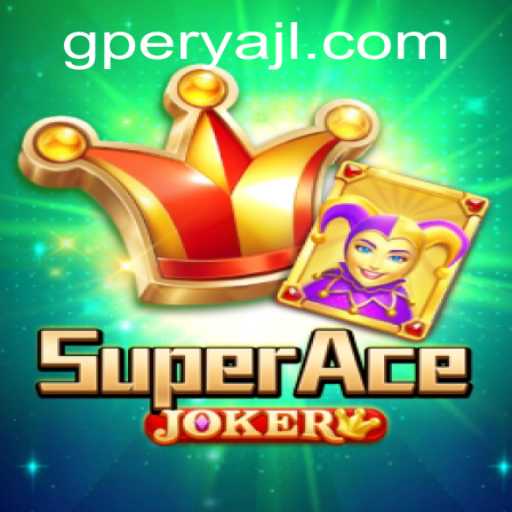 SuperAceJoker: A Thrilling Adventure with GPERYA Strategy